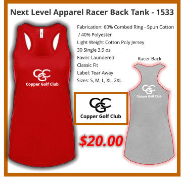 Next Level Apparel Racer Back Tank - 1533 Fabrication: 60% Combed Ring - Spun Cotton  / 40% Polyester Light Weight Cotton Poly Jersey 30 Single 3.9 oz Favric Laundered Classic Fit Label: Tear Away Sizes: S, M, L, XL, 2XL $20.00 Racer Back
